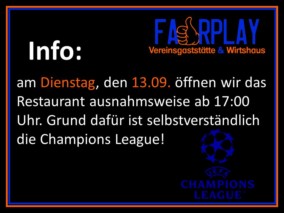 You are currently viewing ACHTUNG! Am 13.09.2022 ist Champions League im FairPlay!